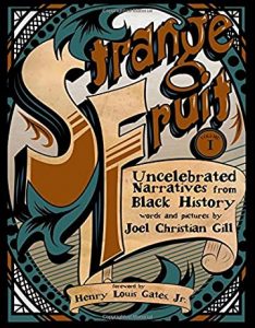 Jacket art of graphic novel Strange Fruit, Volume II- More Uncelebrated Narratives from Black History